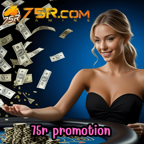 75r promotion